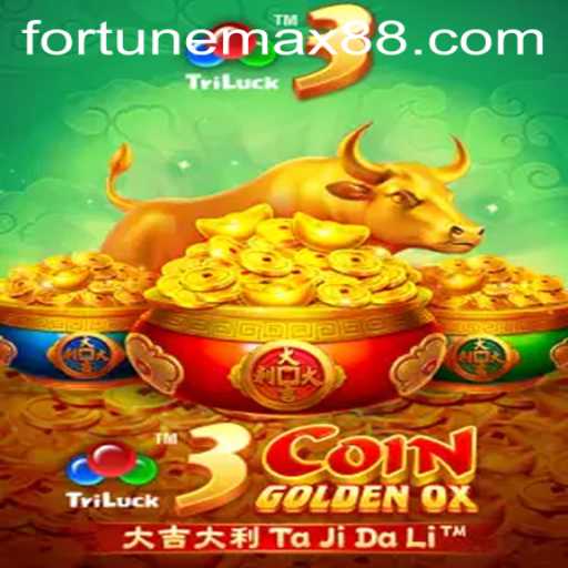 Discovering the Magic of 3CoinGoldenOX: The FortuneMax Experience