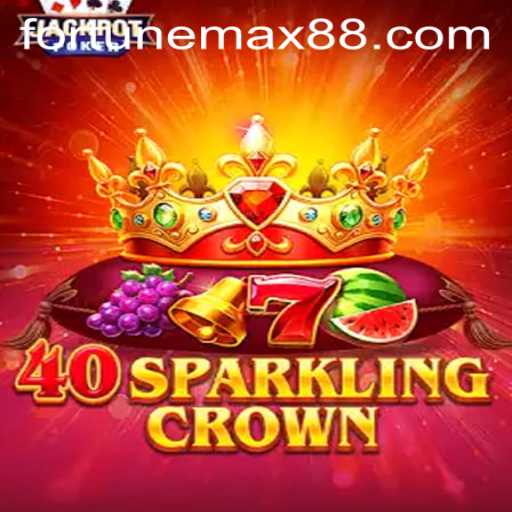 Exploring 40SparklingCrown: A Dive into the World of FortuneMax