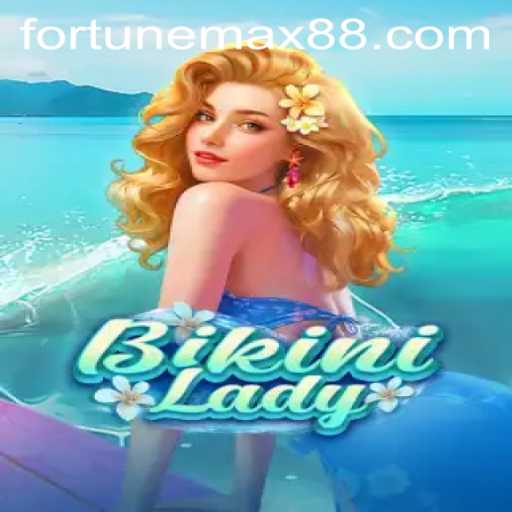 Unveiling BikiniLady: Dive into the Wave of FortuneMax