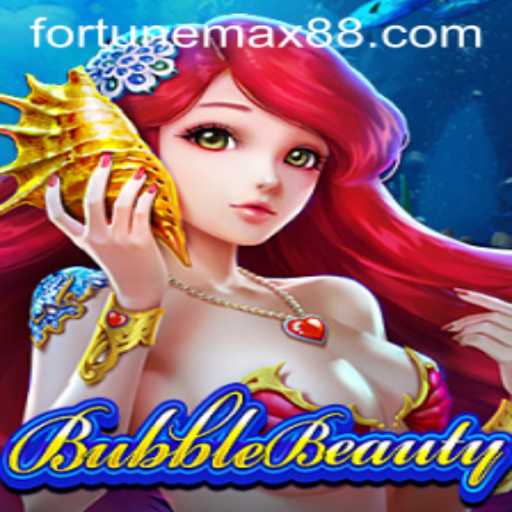 Explore the Enchanting World of BubbleBeauty: Dive into the FortuneMax Experience