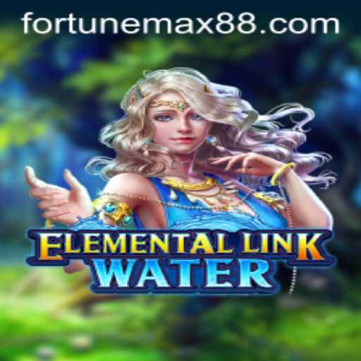 Discover ElementalLinkWater: Dive into the World of FortuneMax