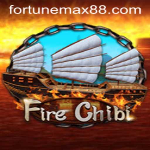 Exploring the Exciting World of FireChibi: Unveiling FortuneMax