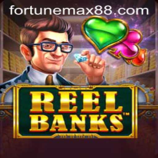 Discovering the Thrills of 'ReelBanks': FortuneMax Unveiled