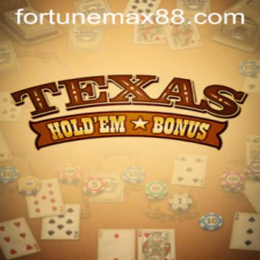 TexasHoldemBonus and the Emergence of FortuneMax